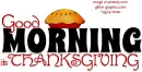 GOOD MORNING. it's THANKSGIVING, PIE, HOLIDAYS, TEXT