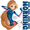 GOOD MORNING, WINX CLUB, FLORA, TOONS, TEXT
