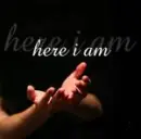 HERE I AM