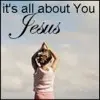 ALL ABOUT YOU JESUS