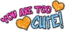 u r 2 cute