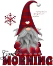 GOOD MORNING, GNOME, IMP, SNOWING, TEXT