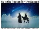 HE IS THE REASON FOR THE SEASON, HOLIDAYS, JOSEPH & MARY