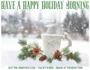 HAVE A HAPPY HOLIDAY MORNING, ANIMATED, SNOWING, TEXT