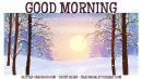 GOOD MORNING, NATURE, SNOWING, TEXT