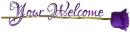 YOUR WELCOME, PURPLE ROSE, HOLIDAYS, TEXT
