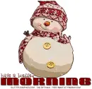 HAVE A BLESSED MORNING, SNOWMAN, ANIMATED, TEXT