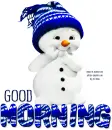 GOOD MORNING, SEASONAL, SNOWMAN, GREETINGS