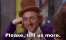 Gene Wilder "Please tell us more"