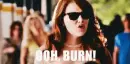 lady saying "oh burn!"