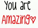 You are Amazing