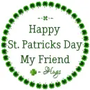 HAPPY ST PATRICKS DAY MY FRIEND.. Hugs, HOLIDAYS, TEXT