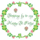 STOPPING BY TO SAY HAPPY ST PATTYS