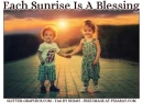 EACH SUNRISE IS A BLESSING