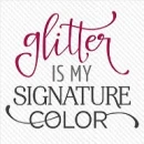 Glitter is my Signature Color Sticker