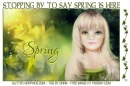 STOPPING BY TO SAY SPRING IS HERE