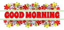 GOOD MORNING, FLOWERS, MULTI COLOR, TEXT