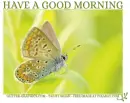 HAVE A GOOD MORNING, ANIMALS, BUTTERFLY, TEXT