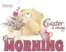 EASTER IS COMING.. GOOD MORNING