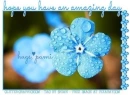 have an amazing day..  hugs, Pami, FLOWERS, PERSONAL, TEXT