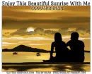 ENJOY THIS BEAUTIFUL SUNRISE WITH ME.. GOOD MORNING