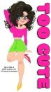 TOO CUTE, CARTOON, GG RELATED, TEXT