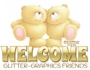WELCOME GLITTER-GRAPHICS FRIENDS, TEXT, TEDDY BEAR