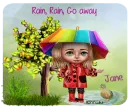 Rain Rain Go Away - Jane