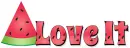 LOVE IT, GG RELATED, WATERMELON, TEXT