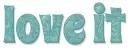 love it, TURQUOISE, ABSTRACT, TEXT, GG RELATED