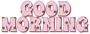 GOOD MORNING, PINK, POLKA DOTS, GREETINGS, TEXT