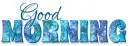 GOOD MORNING, TURQUOISE, ABSTRACT, TEXT