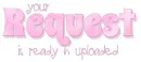 YOUR REQUEST IS READY N UPLOADED