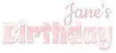 JANE'S BIRTHDAY, ANIMATED, BUBBLES, TEXT