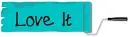 Love it,  TEAL, PAINT, TEXT, GG RELATED