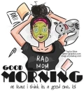 GOOD MORNING.. at least I think it's a good one. lol