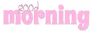 GOOD MORNING, PINK, HEARTS, GREETINGS, TEXT