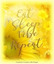 Eat, sleep, vibe repeat!