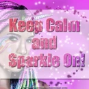 Keep Calm and Sparkle On!