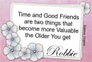 Time and Good Friends . . .