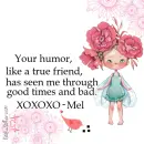 Mel - Your Humor - Good - Bad - Times