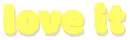 love it, YELLOW , TEXT, GG RELATED