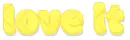 love it, YELLOW , TEXT, GG RELATED