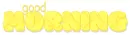 GOOD MORNING, YELLOW, iPhone, GREETINGS, TEXT