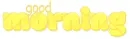 GOOD MORNING, YELLOW, iPhone, GREETINGS, TEXT