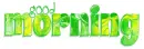 GOOD MORNING, GREETINGS, GREEN, TEXT, SWIRLS