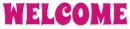 WELCOME, FUSHIA, SEASONAL, TEXT