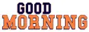 GOOD MORNING, UTM COLORS, DONNA, TEXT