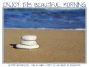 ENJOY THIS BEAUTIFUL MORNING