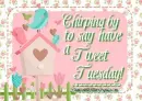 Chirping by to wish you a Tweet Tuesday! ~ days